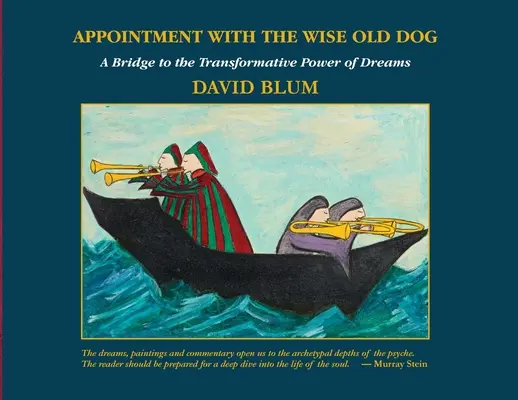 Setkání se starým moudrým psem: A Bridge to Transformative Power of Dreams (Most k transformační síle snů) - Appointment with the Wise Old Dog: A Bridge to the Transformative Power of Dreams
