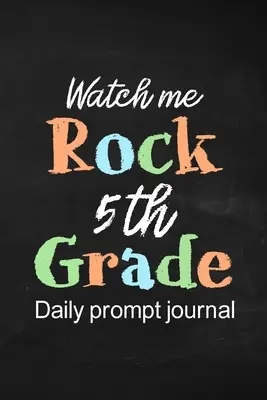 Watch Me Rock Deník pro 5. třídu s denními podněty - Watch Me Rock 5th Grade Daily Prompt Journal