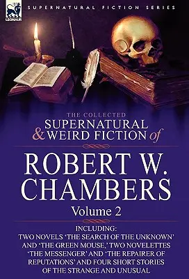 Sborník nadpřirozené a podivné literatury Roberta W. Chamberse: Včetně dvou novel 