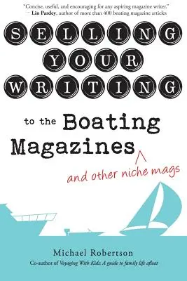 Prodej svých textů do vodáckých časopisů (a dalších specializovaných časopisů) - Selling Your Writing to the Boating Magazines (and other niche mags)