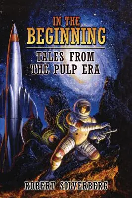 Na počátku: Povídky z éry pulpu - In the Beginning: Tales from the Pulp Era