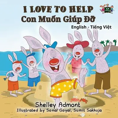 I Love to Help (Miluji pomáhat): Anglicko-vietnamské dvojjazyčné vydání - I Love to Help: English Vietnamese Bilingual Edition