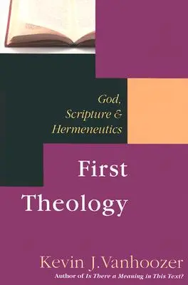 První teologie: Bůh, hermeneutika Písma svatého - First Theology: God, Scripture Hermeneutics
