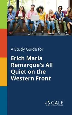 Studijní příručka k románu Ericha Marii Remarqua Na západní frontě klid - A Study Guide for Erich Maria Remarque's All Quiet on the Western Front