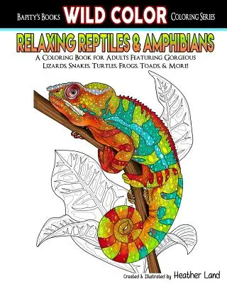Relaxační plazi a obojživelníci: Omalovánky pro dospělé - Relaxing Reptiles & Amphibians: Adult Coloring Book