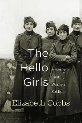 The Hello Girls (Děvčata na pozdrav): První americké vojačky - The Hello Girls: America's First Women Soldiers