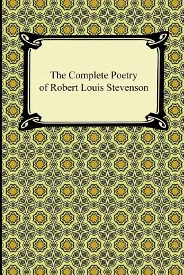 Kompletní poezie Roberta Louise Stevensona - The Complete Poetry of Robert Louis Stevenson