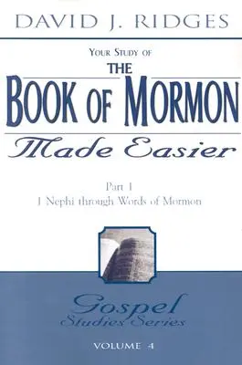 Kniha Mormonova srozumitelněji: 1. část: 1. Nefi slovy Mormonovými - The Book of Mormon Made Easier: Part 1: 1 Nephi Through Words of Mormon