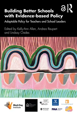 Budování lepších škol pomocí politiky založené na důkazech: Přizpůsobivá politika pro učitele a vedoucí pracovníky škol - Building Better Schools with Evidence-based Policy: Adaptable Policy for Teachers and School Leaders