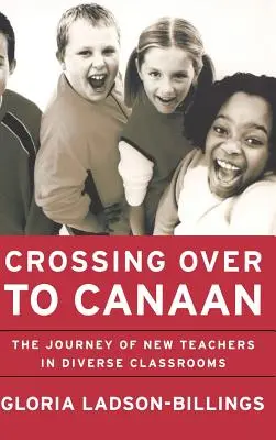 Přechod do Kanaánu: Cesta nových učitelů v rozmanitých třídách (B.: The Journey of New Teachers in Diverse Classrooms). - Crossing Over to Canaan: The Journey of New Teachers in Diverse Classrooms