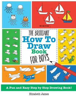 Brilantní knížka Jak kreslit pro kluky - The Brilliant How To Draw Book for Boys