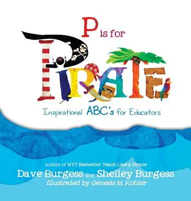 P jako Pirát: Inspirativní abeceda pro pedagogy - P is for Pirate: Inspirational ABC's for Educators