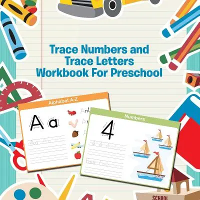 Obkreslování číslic a písmen Pracovní sešit pro předškoláky - Trace Numbers and Trace Letters Workbook For Preschool
