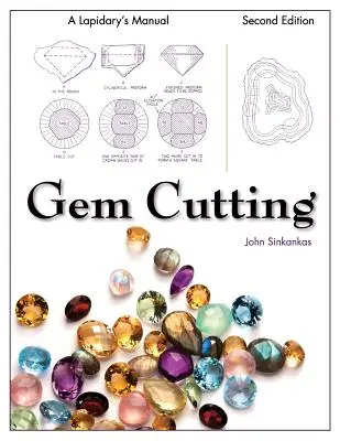 Broušení drahých kamenů: Příručka lapidára, 2. vydání - Gem Cutting: A Lapidary's Manual, 2nd Edition
