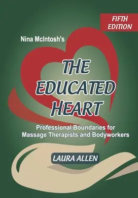 Nina McIntosh: Vzdělané srdce: Profesionální hranice pro maséry a pracovníky s tělem - Nina McIntosh's The Educated Heart: Professional Boundaries for Massage Therapists and Bodyworkers