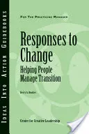 Reakce na změny: Pomáhat lidem při přechodech: Jak se dostat ke změně? - Responses to Change: Helping People Make Transitions