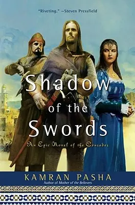 Stín mečů: Epický román o křížových výpravách - Shadow of the Swords: An Epic Novel of the Crusades