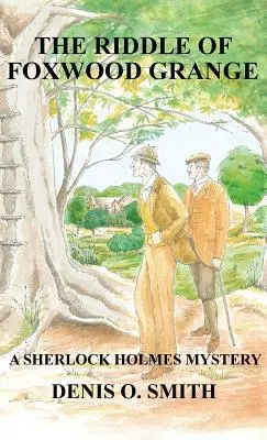 Záhada Foxwood Grange - Nová záhada Sherlocka Holmese - The Riddle of Foxwood Grange - A New Sherlock Holmes Mystery