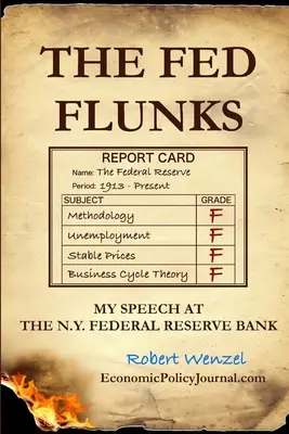 FED propadá: Můj projev ve Federální rezervní bance v New Yorku - The Fed Flunks: My Speech at the New York Federal Reserve Bank