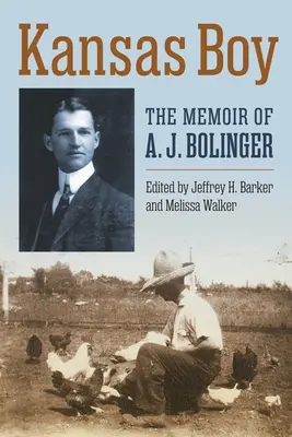 Kansas Boy: Vzpomínky A. J. Bolingera - Kansas Boy: The Memoir of A. J. Bolinger