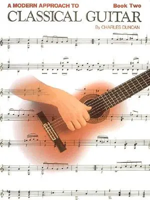 Moderní přístup ke klasické kytaře: 2 - pouze kniha - A Modern Approach to Classical Guitar: Book 2 - Book Only