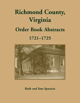 Richmond County, Virginia Objednávky, 1721-1725 - Richmond County, Virginia Orders, 1721-1725