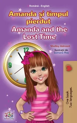Amanda a ztracený čas (rumunsko-anglická dvojjazyčná kniha pro děti) - Amanda and the Lost Time (Romanian English Bilingual Book for Kids)