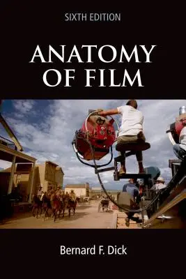 Anatomie filmu, 6e - Anatomy of Film, 6e