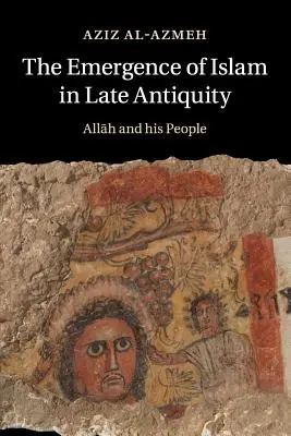 Vznik islámu v pozdní antice - The Emergence of Islam in Late Antiquity