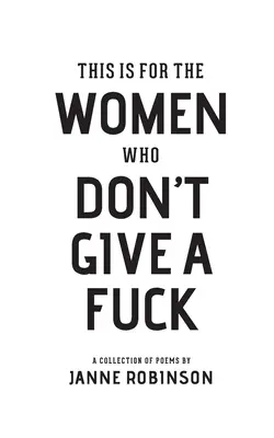 Tohle je pro ženy, kterým je to u prdele - This Is For The Women Who Don't Give A Fuck