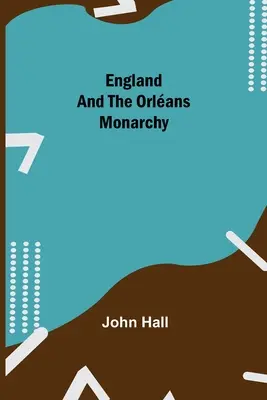 Anglie a Orlánská monarchie - England And The Orlans Monarchy