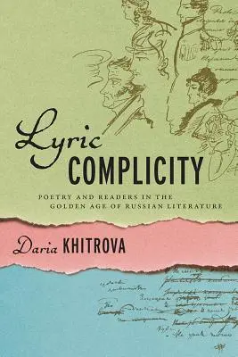Lyrická spoluvina: Poezie a čtenáři ve zlatém věku ruské literatury - Lyric Complicity: Poetry and Readers in the Golden Age of Russian Literature