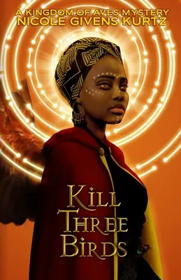 Zabít tři ptáky: A Kingdom of Aves Mystery - Kill Three Birds: A Kingdom of Aves Mystery