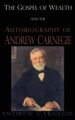 Evangelium o bohatství a Autobiografie Andrewa Carnegieho - Gospel of Wealth and the Autobiography of Andrew Carnegie