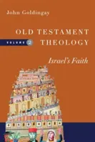 Starozákonní teologie: Víra Izraele - Old Testament Theology: Israel's Faith