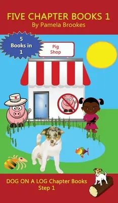 Five Chapter Books 1: (Step 1) Sound Out Books (systematic decodable) Pomáhají rozvíjejícím se čtenářům, včetně těch s dyslexií, naučit se číst - Five Chapter Books 1: (Step 1) Sound Out Books (systematic decodable) Help Developing Readers, Including Those with Dyslexia, Learn to Read