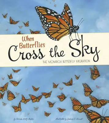 Když motýli křižují oblohu: Migrace motýlů monarchů - When Butterflies Cross the Sky: The Monarch Butterfly Migration