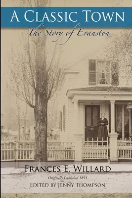 Klasické město: Příběh Evanstonu - A Classic Town: The Story of Evanston