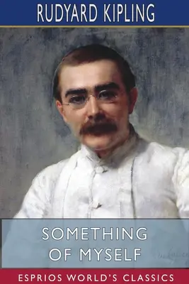 Něco ze sebe (Esprios Classics) - Something of Myself (Esprios Classics)