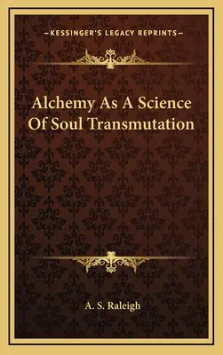 Alchymie jako věda o přeměně duše - Alchemy as a Science of Soul Transmutation