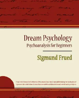 Psychologie snů - Psychoanalýza pro začátečníky - Sigmund Frued - Dream Psychology - Psychoanalysis for Beginners - Sigmund Frued