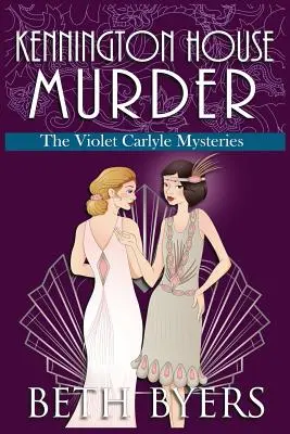 Vražda v Kenningtonském domě: Útulná historická záhada Violet Carlyleové - Kennington House Murder: A Violet Carlyle Cozy Historical Mystery