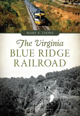 Virginská železnice Blue Ridge - The Virginia Blue Ridge Railroad