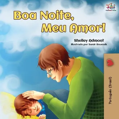Boa Noite, Meu Amor!: Goodnight, My Love! - Brazilské portugalské vydání - Boa Noite, Meu Amor!: Goodnight, My Love! - Brazilian Portuguese edition