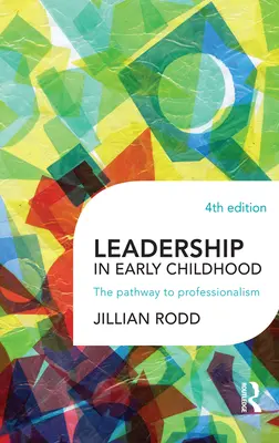 Vedení v raném dětství: Cesta k profesionalitě - Leadership in Early Childhood: The pathway to professionalism
