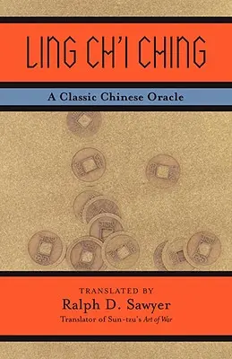 Ling Ch'i Ching: Klasická čínská věštírna - Ling Ch'i Ching: A Classic Chinese Oracle