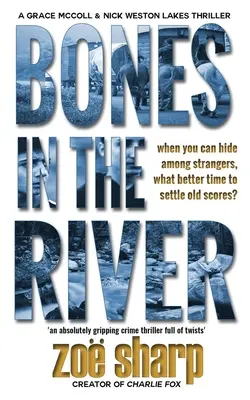 Kosti v řece: Kniha: Kriminalistka Grace McCollová a detektiv Nick Weston Lakes kriminální thriller 2. - Bones in the River: CSI Grace McColl & Detective Nick Weston Lakes crime thriller Book 2