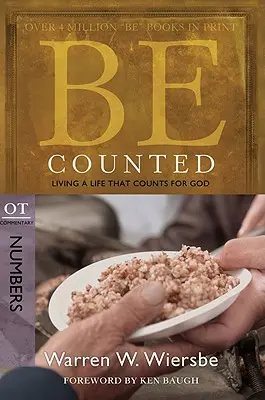 Buďte počítáni: Žít život, který se počítá pro Boha, Komentář k OT: . - Be Counted: Living a Life That Counts for God, OT Commentary: Numbers