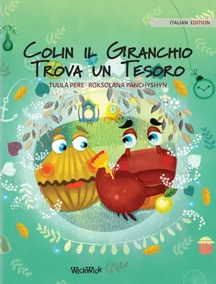 Colin il Granchio Trova un Tesoro: italské vydání knihy Krab Colin najde poklad - Colin il Granchio Trova un Tesoro: Italian Edition of Colin the Crab Finds a Treasure