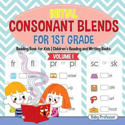 Počáteční souhláskové směsi pro 1. třídu I. díl - Čítanka pro nejmenší Dětské knížky na čtení a psaní - Initial Consonant Blends for 1st Grade Volume I - Reading Book for Kids Children's Reading and Writing Books